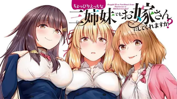 ちょっぴりえっちな三姉妹でも、お嫁さんにしてくれますか?